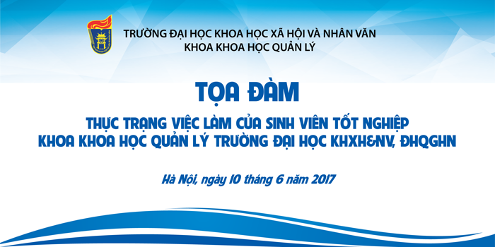 Tọa đàm về thực trạng việc làm của sinh viên tốt nghiệp Khoa Khoa học quản lý, Trường Đại học Khoa học Xã hội và Nhân văn, Đại học Quốc gia Hà Nội